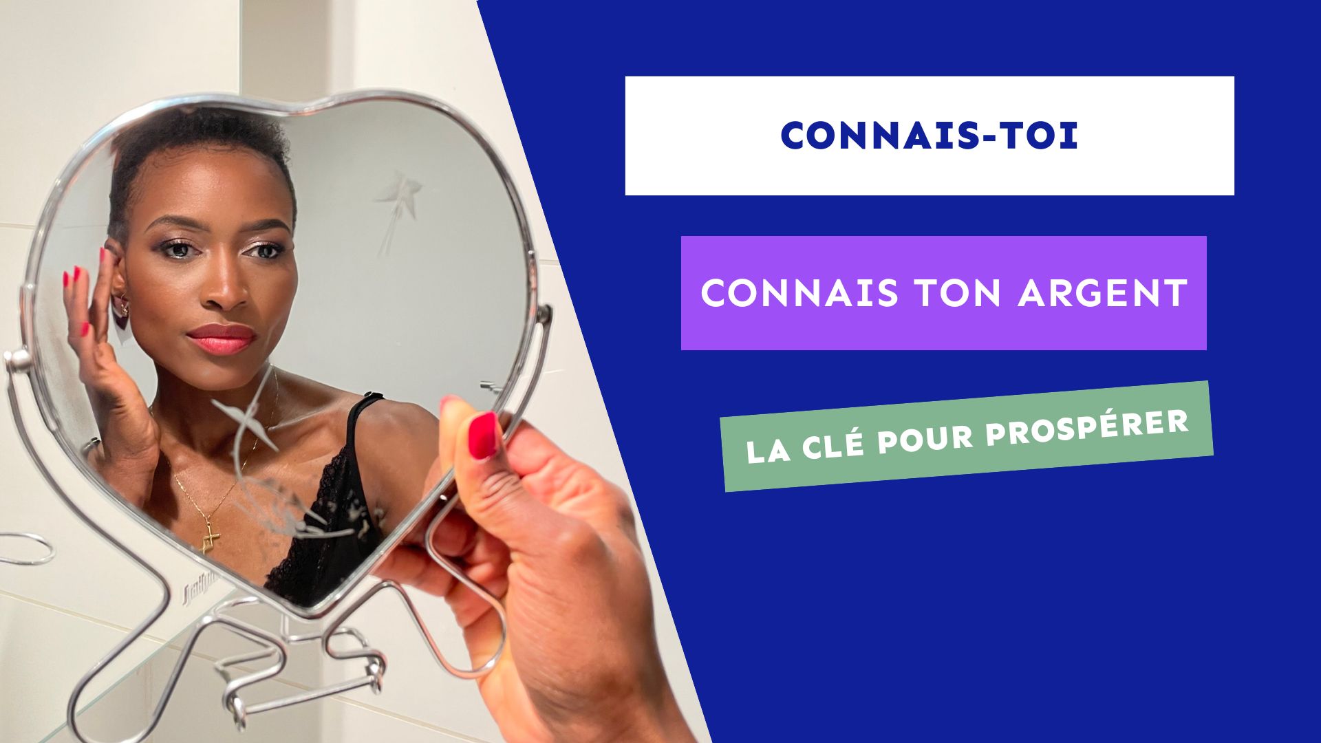 Couverture de la formation en ligne 'Connais-toi, connais ton argent', illustrée par une femme se regardant dans un miroir en forme de cœur, symbolisant l'introspection et la transformation financière, avec des slogans motivants en arrière-plan.
